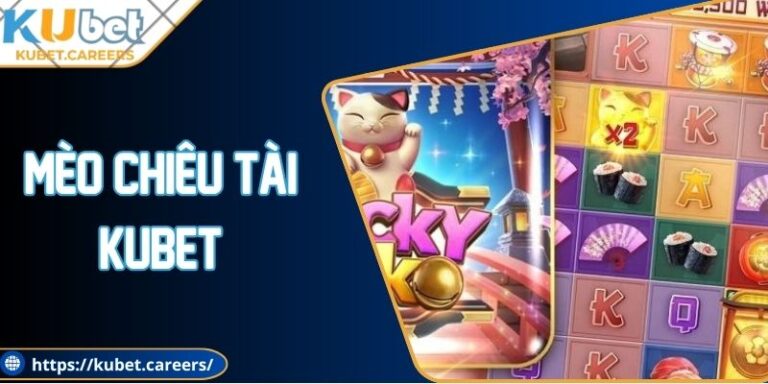 Mèo Chiêu Tài Kubet - Chủ Đề Hấp Dẫn, Tính Năng Thú Vị 7 Mèo Chiêu Tài Kubet - Chủ Đề Hấp Dẫn, Tính Năng Thú Vị