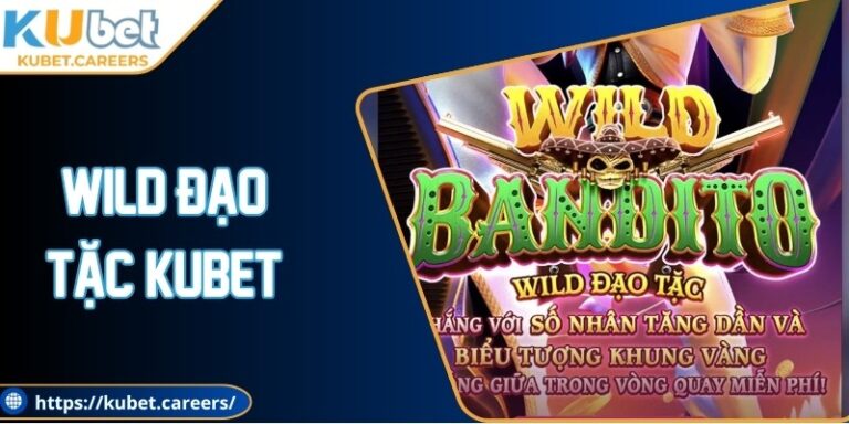 Wild Đạo Tặc Kubet Với Kho Báu Lũy Tiến Hấp Dẫn Bất Ngờ 5 Wild Đạo Tặc Kubet Với Kho Báu Lũy Tiến Hấp Dẫn Bất Ngờ